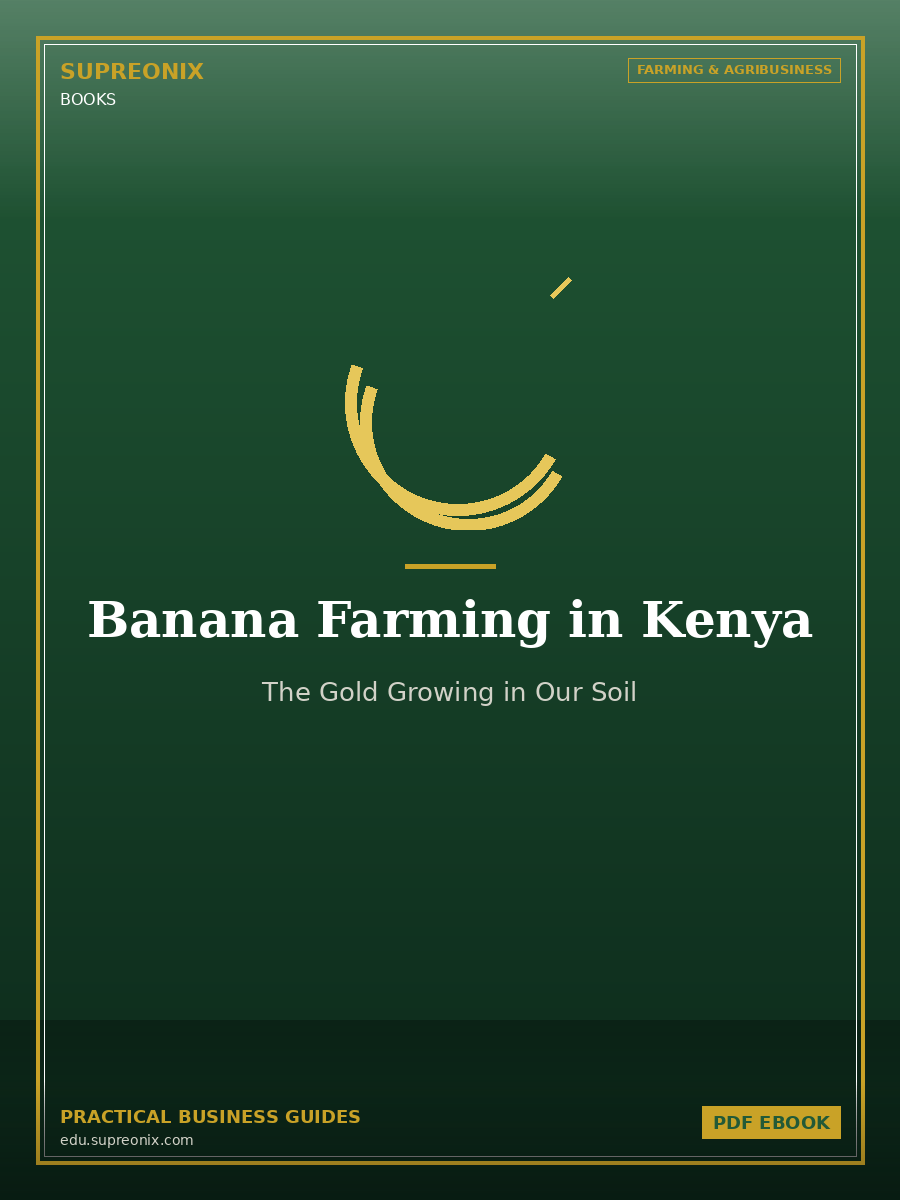 Banana Farming in Kenya: The Gold Growing in Our Soil