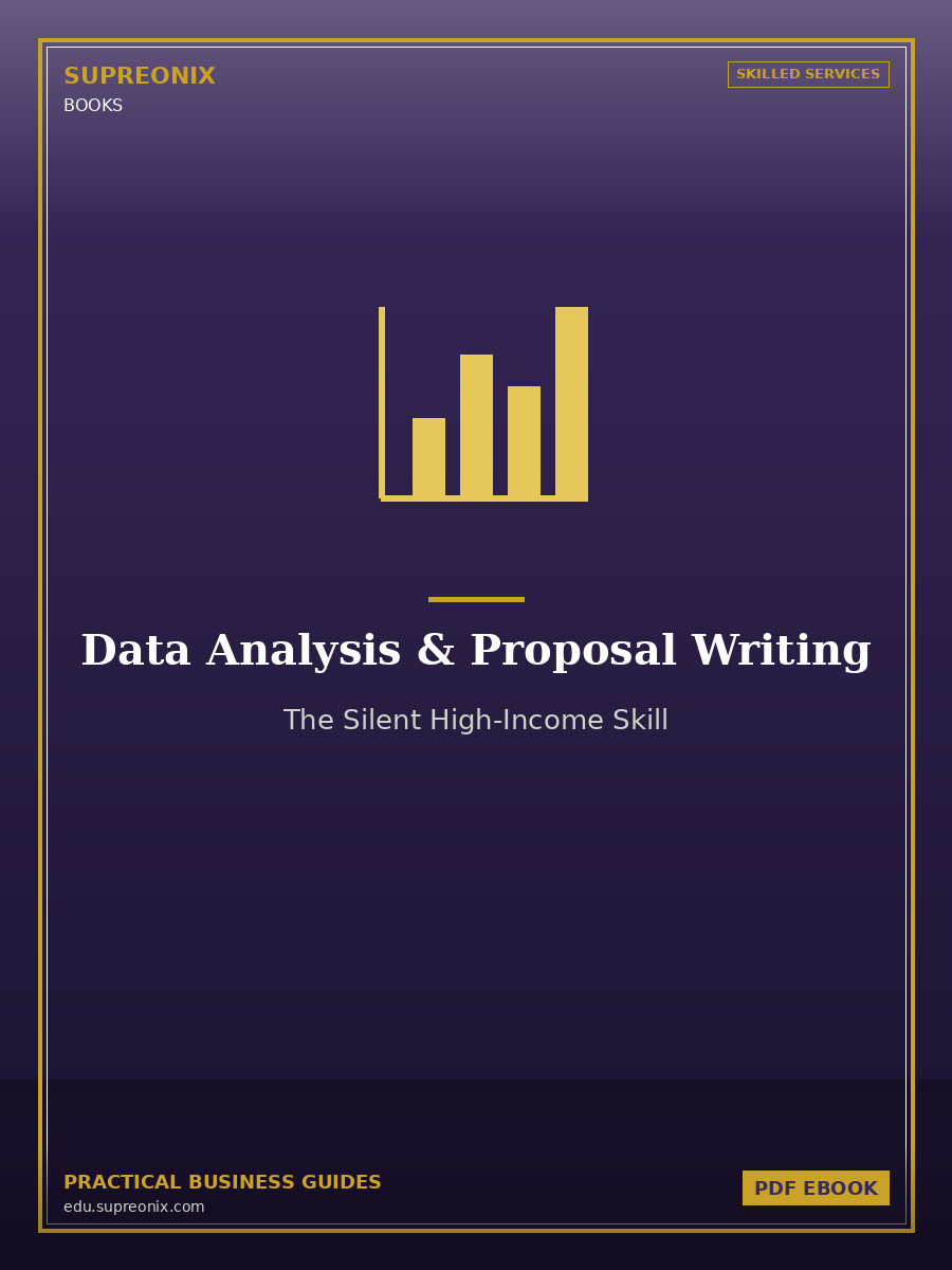 Data Analysis & Proposal Writing: The Silent High-Income Skill