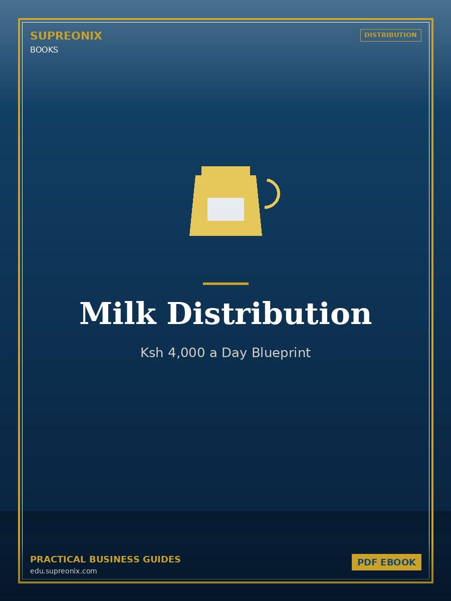 Milk Distribution: Ksh 4,000 a Day Blueprint